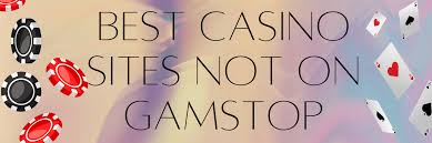 Discover Online Casinos Not Blocked by GamStop