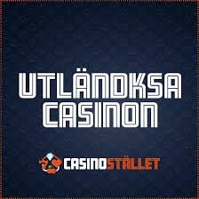Utländska Casino En Guide till Spel och Underhållning 542382080