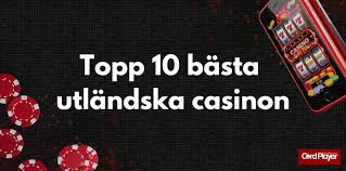 Utländska Casino En Guide till Spel och Bonusar 545638221